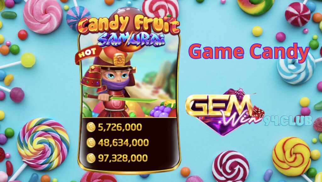 Game candy là gì? Anh em game thủ nên biết đến