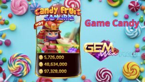 Game candy là gì? Anh em game thủ nên biết đến